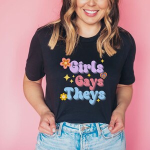 Girls Gays and Theys | Pride Shirt | Pride T Shirt | Lesbian Pride Shirt | Gay Pride Shirt | LGBTQ Pride Shirt | Pride Shirts Women