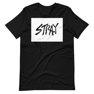 Stray Unisex Tee - Punk Shirt - Grunge Shirt - Graphic Tees