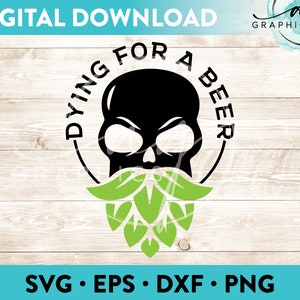 Dying For A Beer Hop Beard Skull Instant Digital Download Cut File for Cricut, Silhouette & More - svg - eps - dxf - png