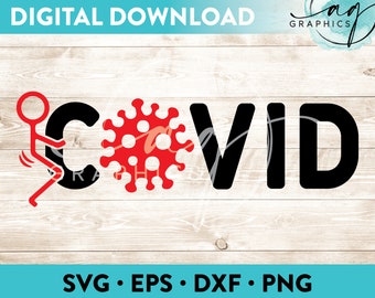 Fuck Covid Instant Digital Download Cut File for Cricut, Silhouette & More - svg - eps - dxf - png