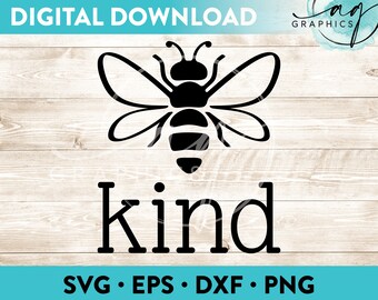 Bee Kind Instant Digital Download Cut File for Cricut, Silhouette & More - svg - eps - dxf - png
