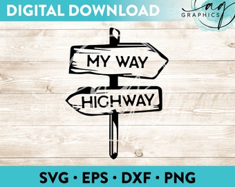 My Way Or The Highway Sign Instant Digital Download Cut File for Cricut, Silhouette & More - svg - eps - dxf - png