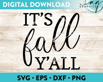 It's Fall Y'all Instant Digital Download Cut File for Cricut, Silhouette & More - svg - eps - dxf - png