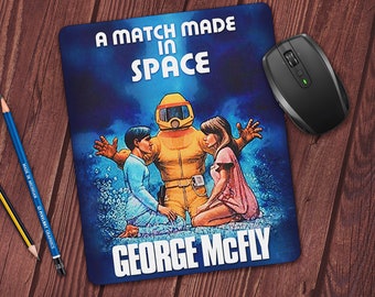 BTTF A Match Made In Space By George McFly Mousepad *Free Domestic Shipping*