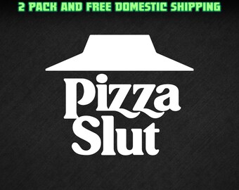 Pizza Slut Cut Vinyl Decal 2 PACK *Free Domestic Shipping*