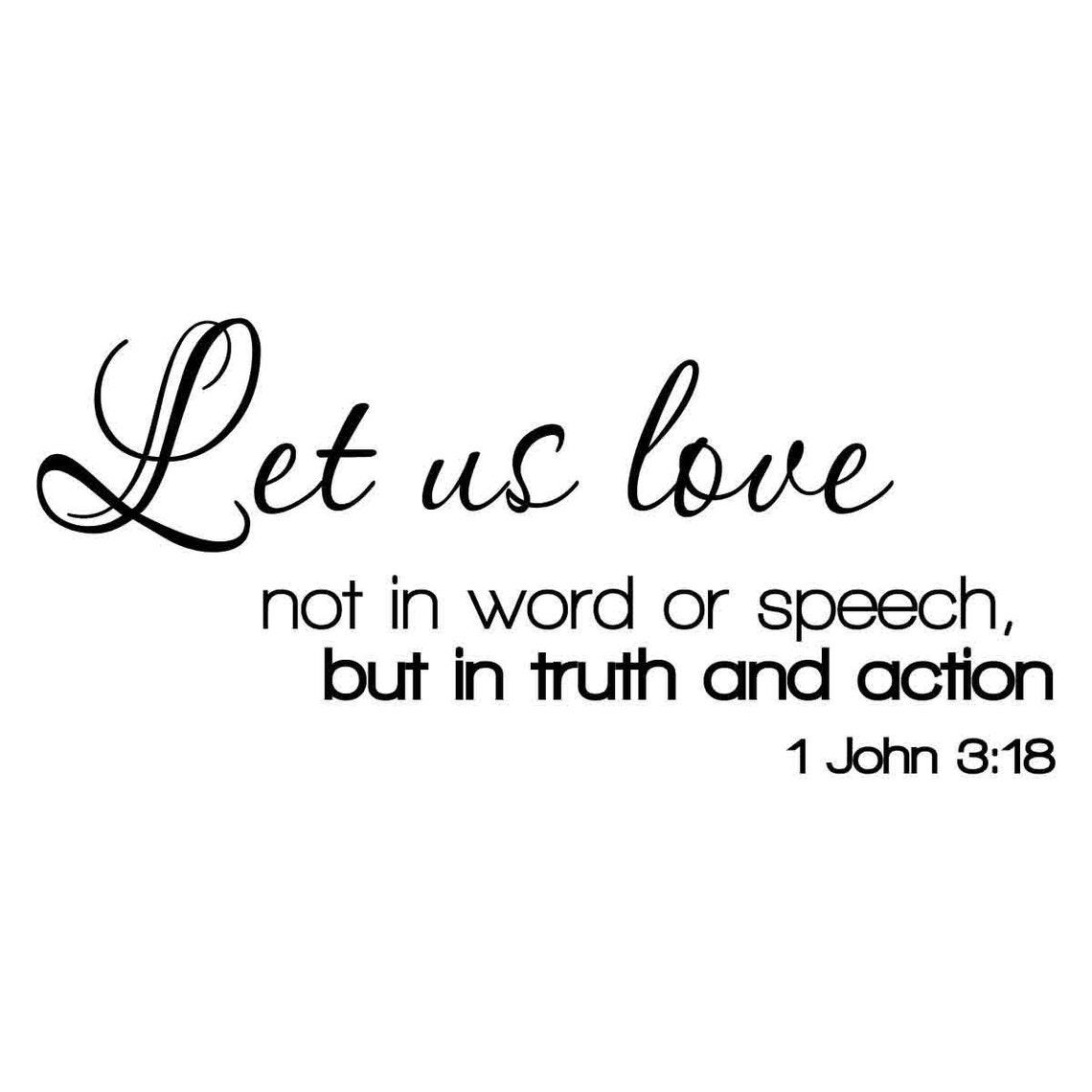 Let Us Love Not In Word Or Speech But In Truth And Action 1 Etsy