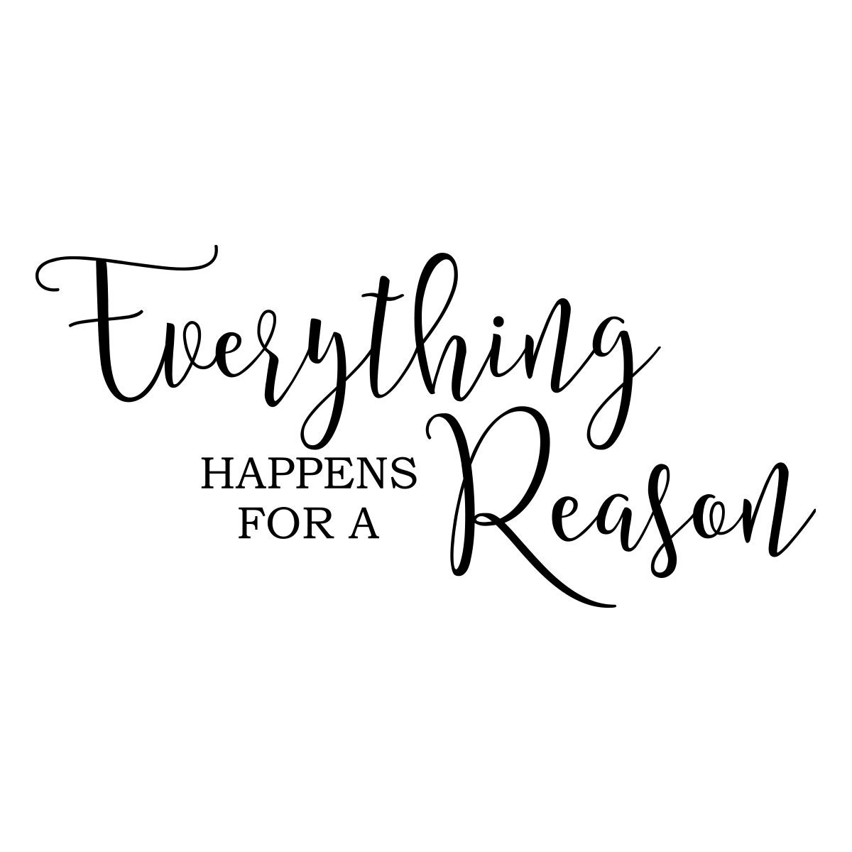 Everything Happens For A Reason Vinyl Lettering Art Decal Wall | Etsy