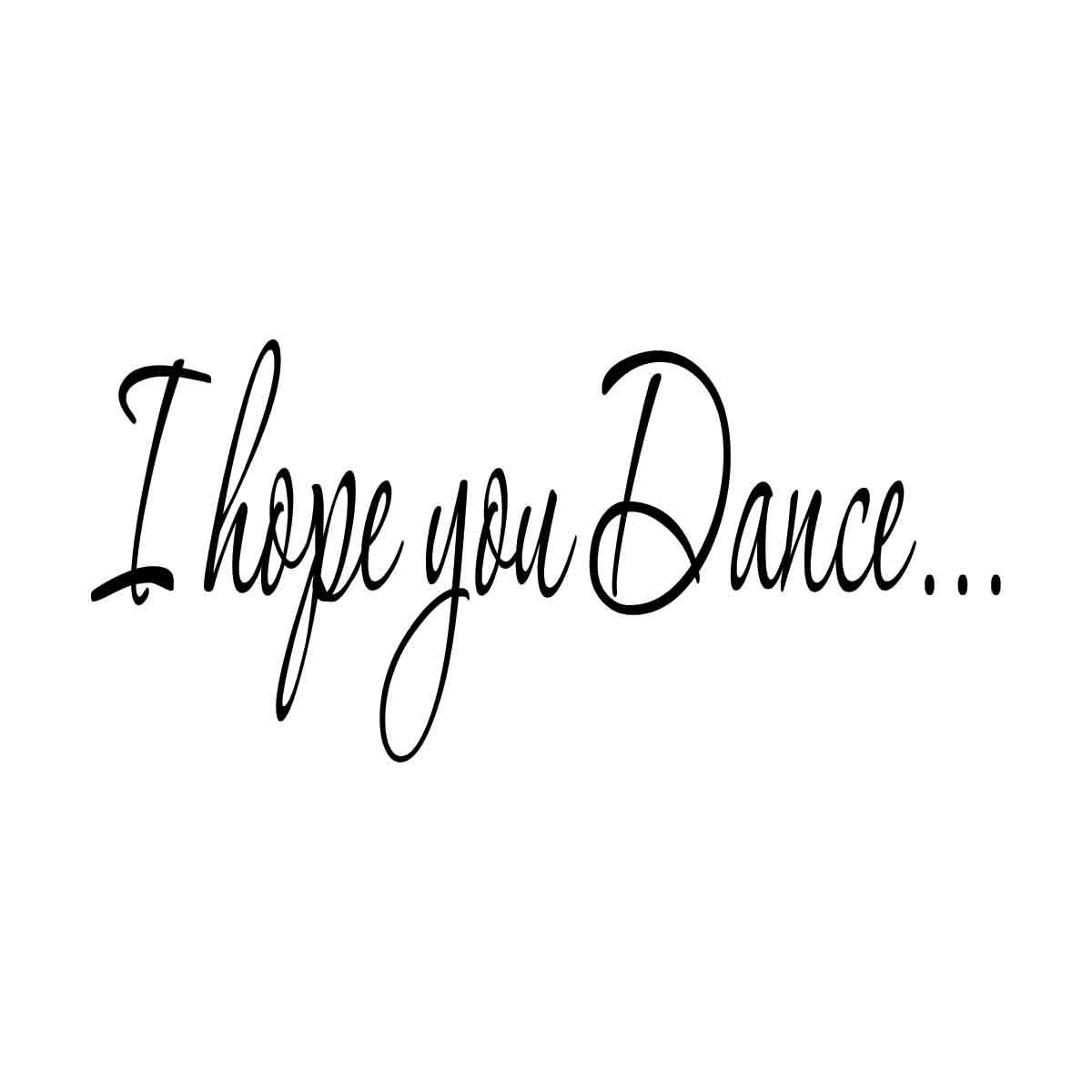 I Hope You Dance Vinyl Wall Decal Quotes Sticker Playroom - Etsy