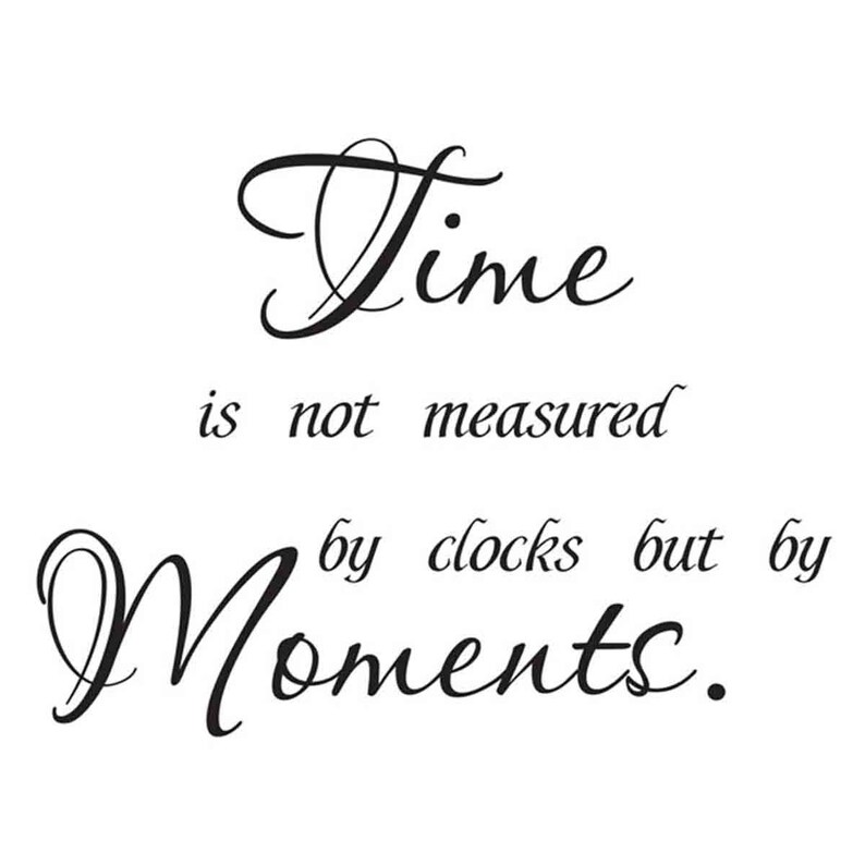Time is Not Measured by Clocks but by Moments Wall Decal Etsy