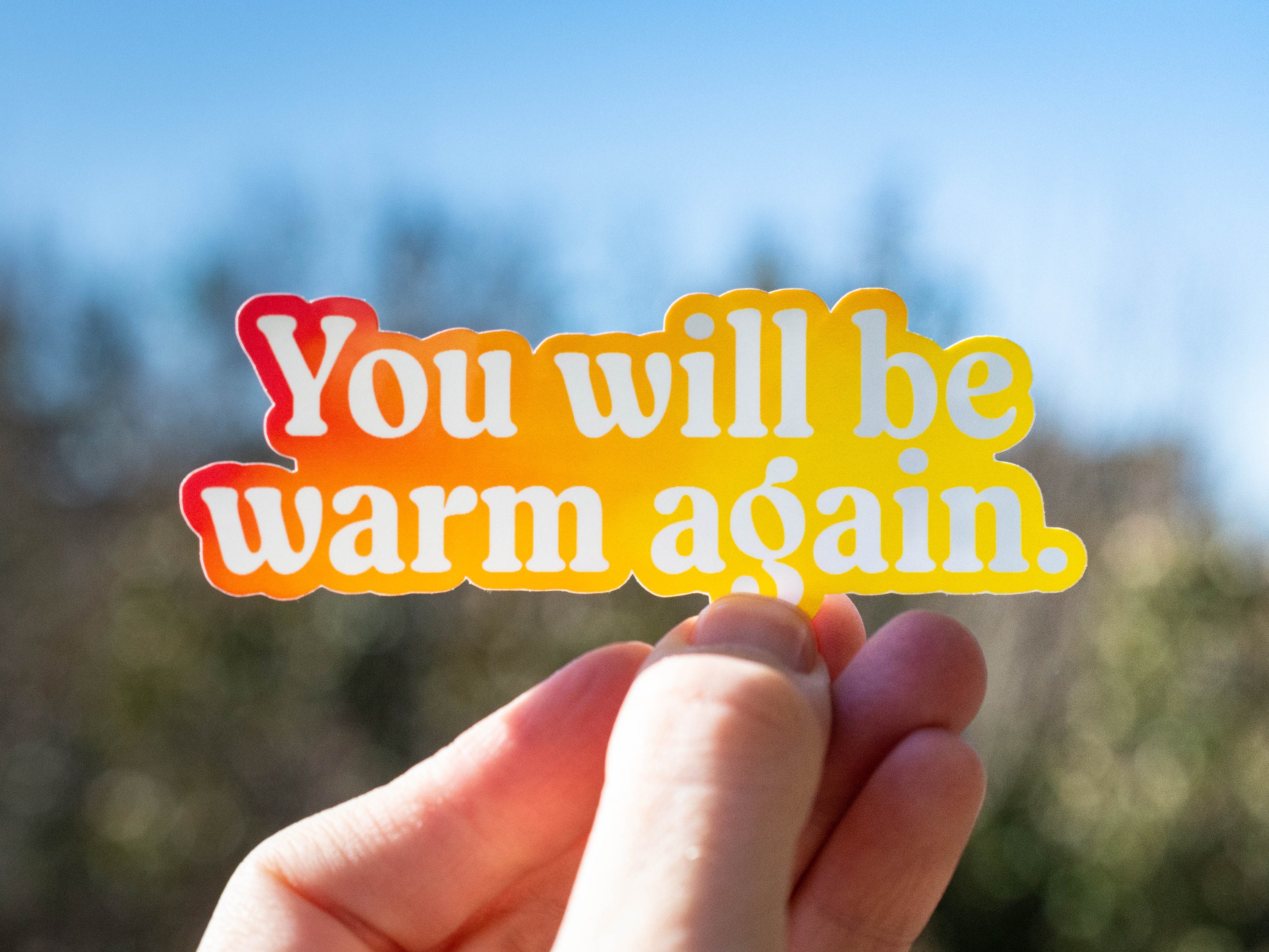 You will be warm again