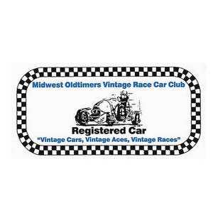 May include: Black and white logo with a checkered border. The logo reads "Midwest Oldtimers Vintage Race Car Club" and features a vintage race car with a driver. The text "Registered Car" is below the car and the text "Vintage Cars, Vintage Aces, Vintage Races" is below that.