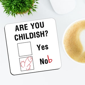 Funny Rude Drinks Coaster 'Are you childish Knob' N66 Perfect gift for men women