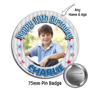 Large 75mm Personalised Boys Happy Birthday PHOTO Badge N54 - Any Name