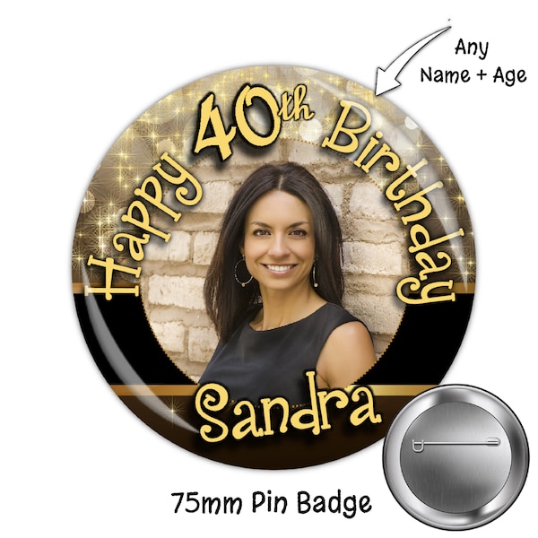 Large 75mm Personalised Black & Gold Happy Birthday PHOTO Badge N38 - Any Name