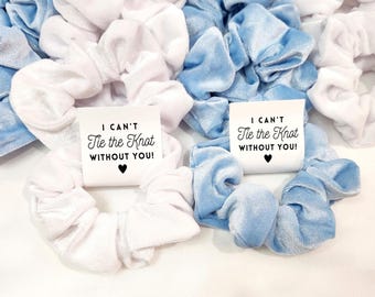 Bridal Party Scrunchies, I Can't Tie the Knot Without You, Party Favor, Bridesmaid Proposal Gift, Bachelorette Party, Be My Bridesmaid
