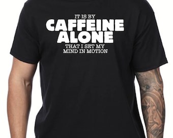 Caféine seule T-shirt unisexe