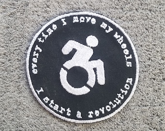 Every Time I Move My Wheels I Start A Revolution political disability pride patch cripplepunk handicapped disabled spoonie