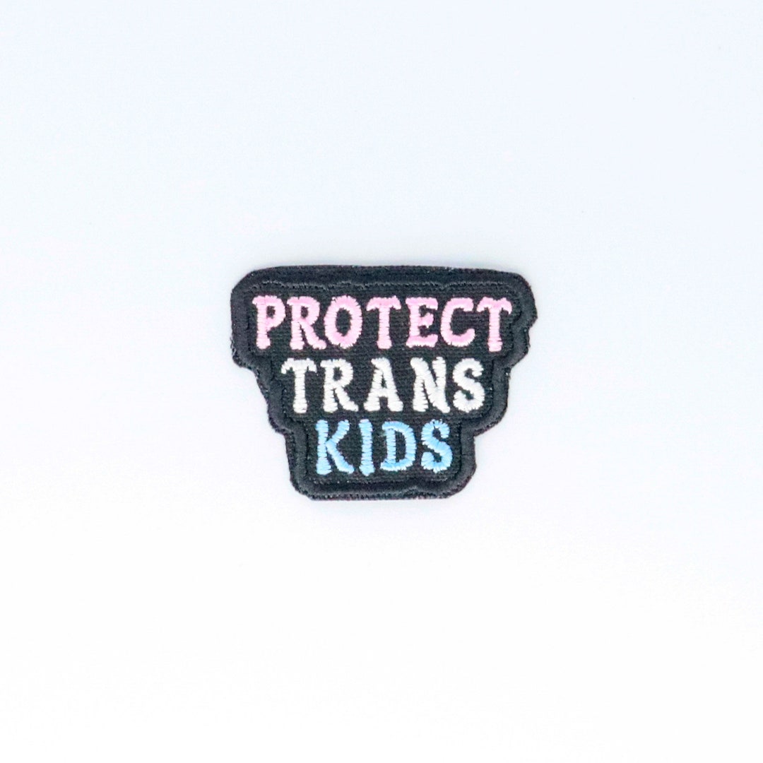 Trans Patch Protect Trans Kids Patch: Embroidered LGBTQ+ Trans Rights - Etsy