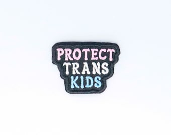 Protect Trans Kids Patch: Embroidered LGBTQ+ Trans Rights