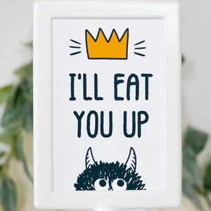 I&#39;ll Eat You Up Wild Things Party Sign, Where the Wild Things Are Welcome Sign, Wild Things Decor, Wild one birthday, wild things birthday