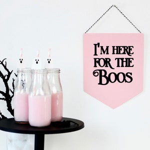 Here for the Boos Sign, Halloween Sign, Halloween pendant sign, Halloween wall hanging, Wall decor, Here for the Boos, Ghost Decor, Pendant image 1