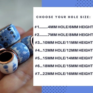 May include: A collection of seven ceramic beads with blue and white patterns and copper-colored metal rings. The beads are arranged in a hand. The image text reads: "CHOOSE YOUR HOLE SIZE: #1.........4MM HOLE/6MM HEIGHT #2.........7MM HOLE/8MM HEIGHT #3...10MM HOLE/11MM HEIGHT #4...12MM HOLE/12MM HEIGHT #5...15MM HOLE/14MM HEIGHT #6...18MM HOLE/15MM HEIGHT #7...22MM HOLE/16MM HEIGHT"