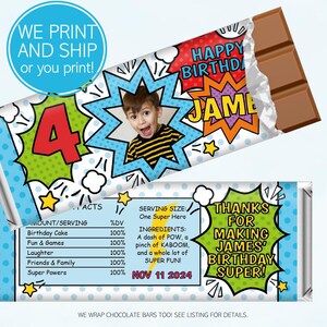 May include: Custom chocolate bar wrapper with a comic book theme. Features a photo of a child, the words "Happy Birthday James", and "Thanks for making James' Birthday Super!" Includes a list of "ingredients" like fun and laughter.