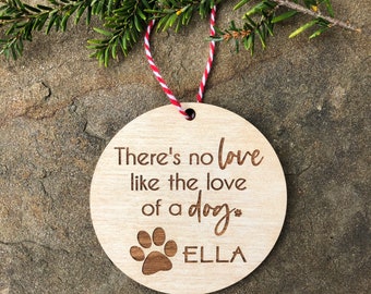 There's No Love Like The Love of a Dog, Christmas ornament, Dog ornament, New Dog Gift, Dog Adoption Gift, Dog Love, Dog Mom Gift, Puppy Dog