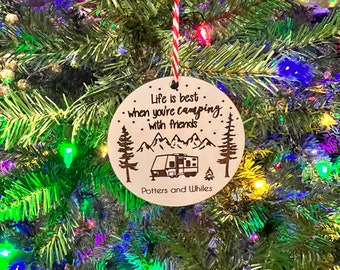 Life is Best When You’re Camping with Friends Ornament, Choose Your Camper, Camper Gift, Christmas Ornament, Personalized Gift, Holiday Gift