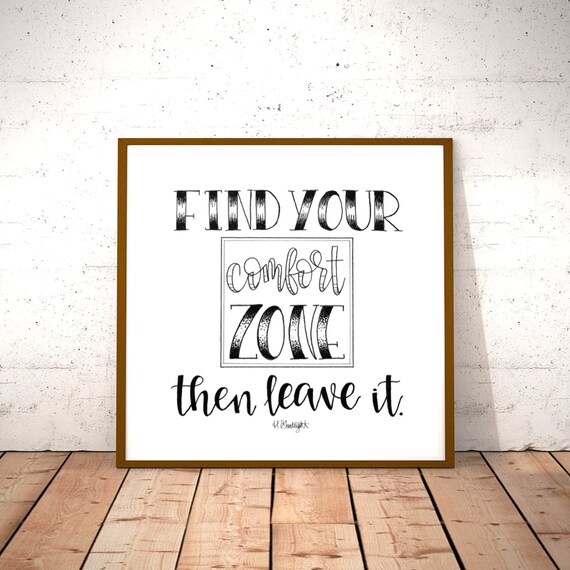 Find Your Comfort Zone Then Leave It Inspirational Etsy