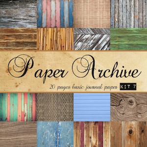 May include: A digital collection of 20 pages of basic journal paper titled Paper Archive Kit 7, featuring a collage of various textures including weathered wood planks, woven wicker, bamboo, and painted boards in blue, green, red, and brown.