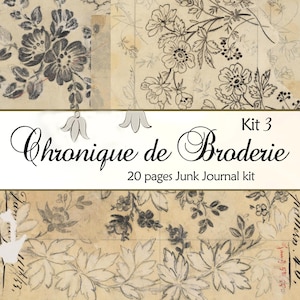 以下が含まれることがあります： 「Chronique de Broderie Kit 3」と題された20ページのジャンクジャーナルキット。ヴィンテージ風の紙シートで、黒と白の花のイラスト、植物のスケッチ、手書き文字やグリッド線が入った古びたベージュのテクスチャが特徴です。