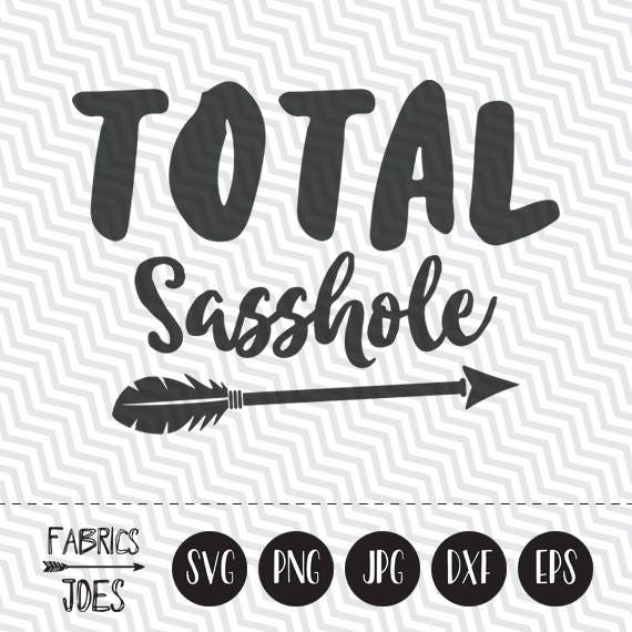 Download Total sasshole svg Baby girls svg Sassy svg Girl funny quote