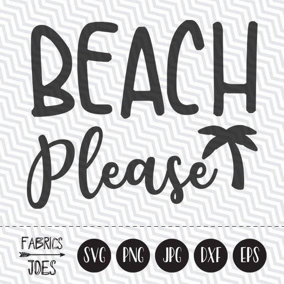 Beach Please Svg Summer Svg Beach Holiday Svg Vacation Svg Etsy
