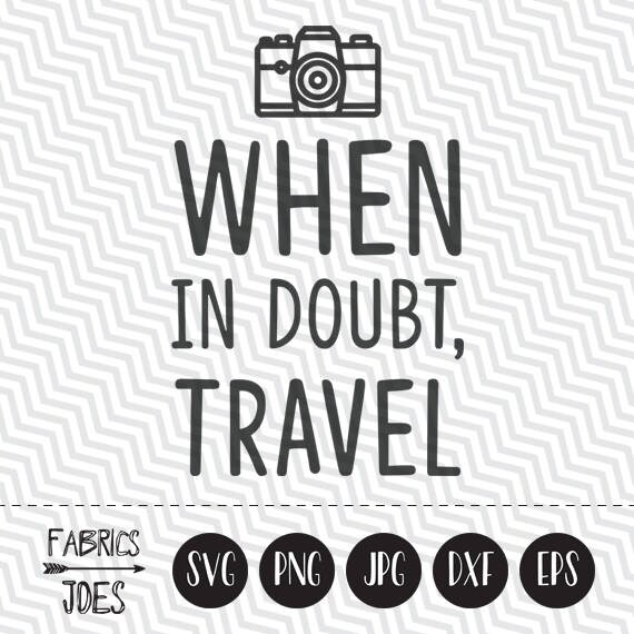Download When in doubt travel svg Travel quote svg file in EPS DXF ...
