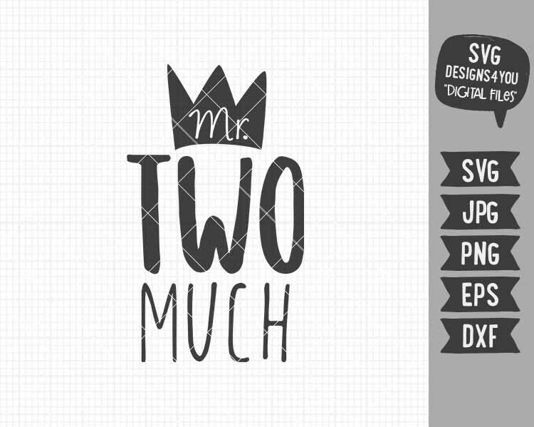 Download Mr. Two-Much svg 2nd Birthday svg Crown svg Boy Birthday ...