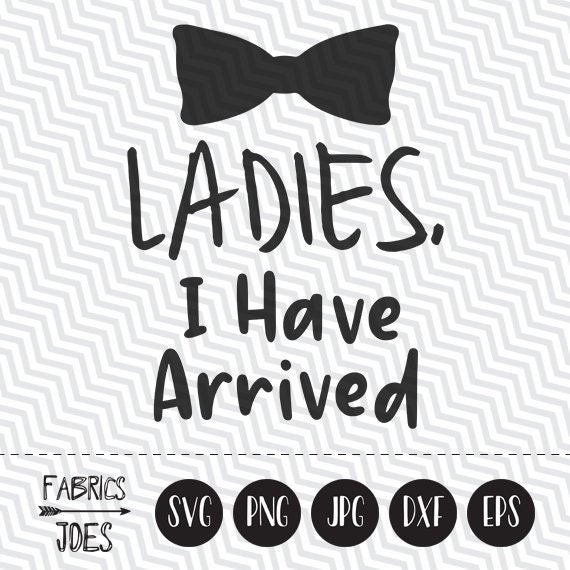 Download Ladies I Have Arrived Svg Funny Baby Onesie And Bodysuit Etsy