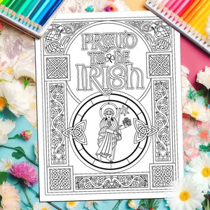 May include: A black and white coloring page featuring a Celtic knot design with the words "Proud to be Irish". The design includes a depiction of Saint Patrick holding a shamrock.