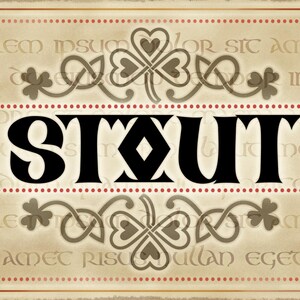 May include: A vintage-style illustration of the word "STOUT" in black lettering with a Celtic knot design. The background is a cream color with a repeating pattern of shamrocks and Celtic knots.