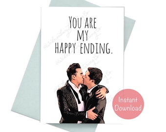 Schitt’s Creek Card, Printable Card, You Are My Happy Ending, Anniversary Gift, Simply The Best, Schitts Creek Quote, David Rose, LGBT Card