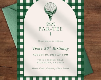 May include: A golf-themed invitation for a 50th birthday, with the text "Let's PAR-TEE" and a golf ball illustration. The design incorporates a green and white gingham border and an envelope. Details include the date, time, and dress code.