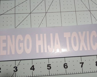 Tengo Hija Toxica Vinyl | Auto Vinyl | toxica Aufkleber | Auto Vinyl
