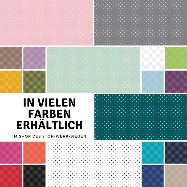 May include: A variety of polka dot fabric swatches in different colors, including pink, gray, green, blue, purple, yellow, orange, red, and black. The text "IN VIELEN FARBEN ERH&Auml;LTLICH IM SHOP DES STOFFWERK-SIEGEN" is displayed in the center of the image.