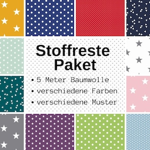 May include: A set of 10 fabric squares with different patterns, including stars, polka dots, and triangles. The fabric is 5 metres of cotton in various colours. The text on the image reads "Stoffreste Paket", "5 Meter Baumwolle", "verschiedene Farben", and "verschiedene Muster".