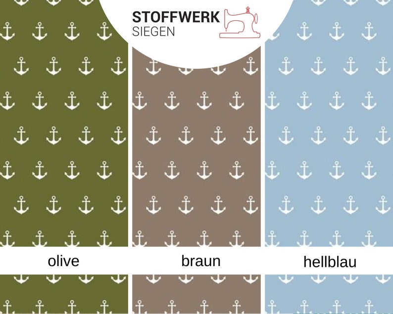 May include: Three fabric swatches with a white anchor pattern on a green, brown, and light blue background. The text "STOFFWERK SIEGEN" is at the top of the image. The swatches are labeled "olive", "braun", and "hellblau".