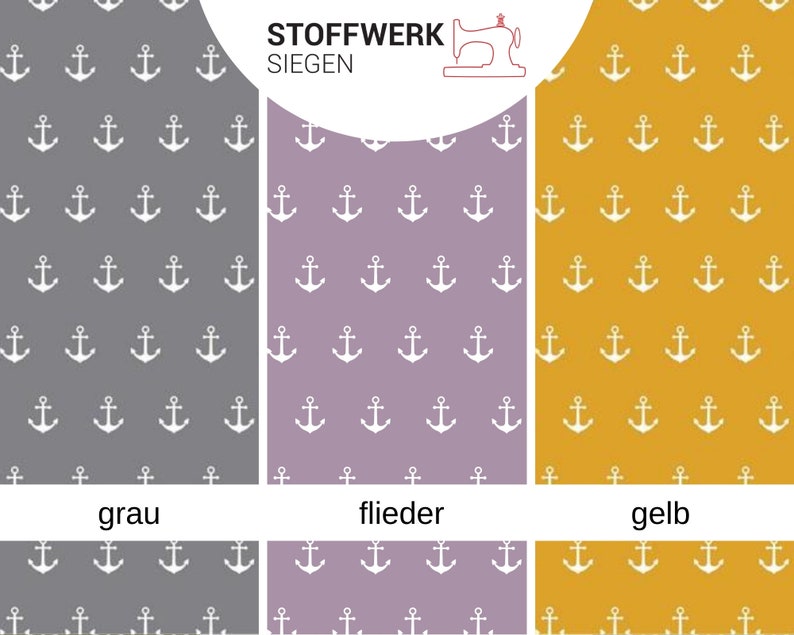 May include: Three fabric swatches with a white anchor pattern on a gray, purple, and yellow background. The text "STOFFWERK SIEGEN" is at the top of the image. The swatches are labeled "grau", "flieder", and "gelb".