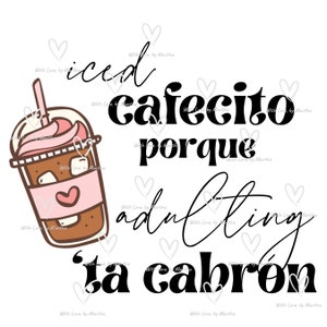 Iced Cafecito Adulting Latina Design: PNG bilingual spanglish funny quote (Digital Download) image 2
