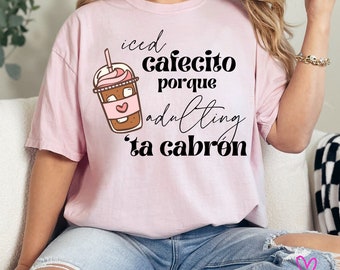 Cafecito chisme png for shirts, Iced Cafecito porque adulting ta cabron png, Latina svg, Iced coffee hispanic, Spanish cute shirt cricut