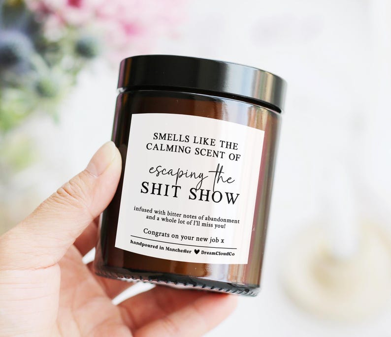 Leaving work candle gift for colleague that reads 'smells like the calming scent of escaping the shit show'. Gag gift for retirement leaving work.  farewell co worker gift.