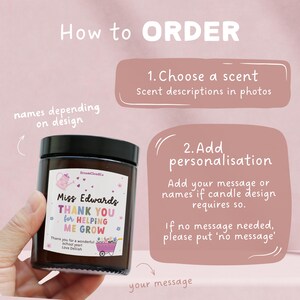 May include: A candle in a brown glass jar with a black lid. The label reads "Miss Edwards THANK YOU for HELPING ME GROW" with a floral design. Instructions on how to order are also included.